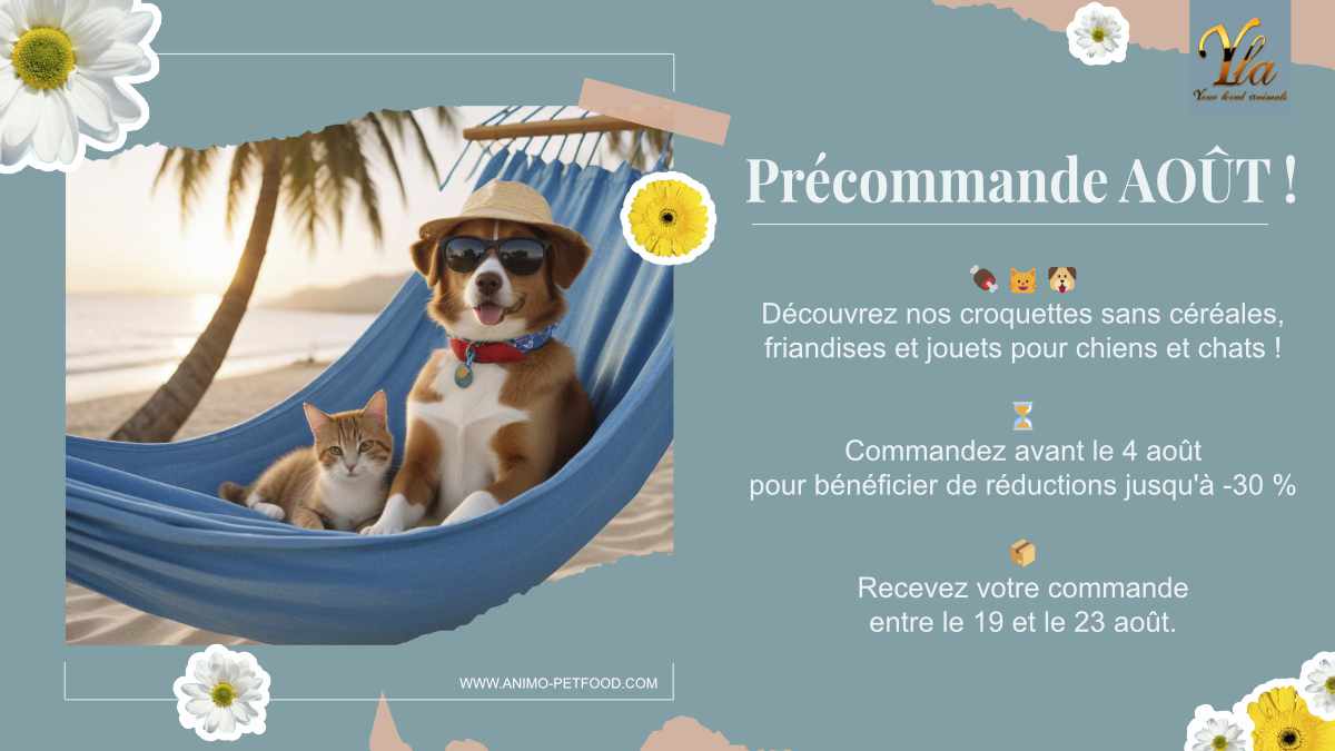 Précommande AOÛT ! Croquettes sans céréales, friandises et jouets pour chiens et chats. Commandez avant le 4 août pour bénéficier de réductions jusqu'à -30 %. Recevez votre commande entre le 19 et le 23 août